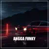 Angga Fvnky - DJ GUE MAH GITU ORANGNYA X COBA COBA MAIMUNAH X EMANG ENAK - Single